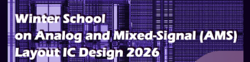 WINTER SCHOOL on Analog and Mixed-Signal (AMS) Layout IC Design 2026